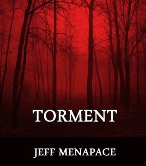Torment by Jeff Menapace