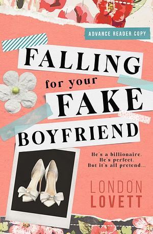 Falling for Your Fake Boyfriend by London Lovett