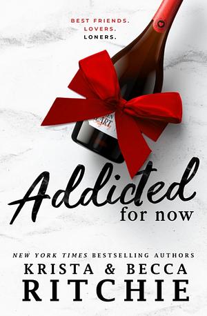 Addicted For Now by Krista Ritchie, Becca Ritchie