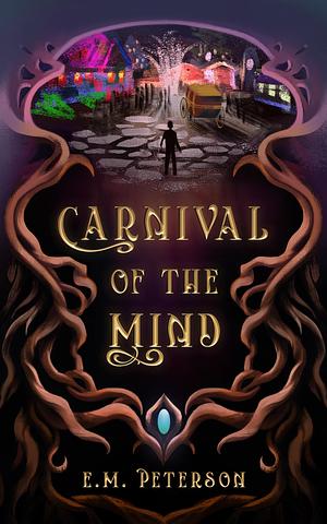 Carnival of the Mind by E.M. Peterson