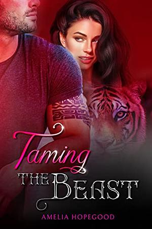 Taming the Beast by Amelia Hopegood