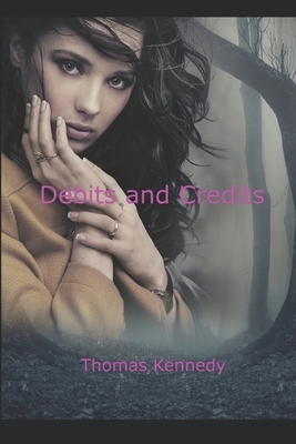 Debits and Credits by Thomas Kennedy