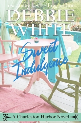 Sweet Indulgence by Debbie White