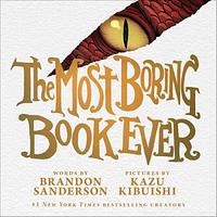 The Most Boring Book Ever by Brandon Sanderson