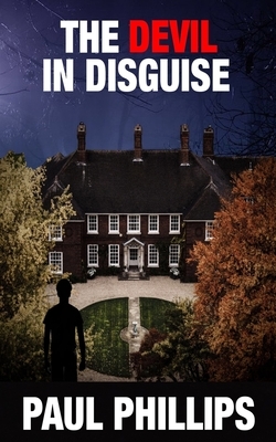 The Devil in Disguise by Paul Phillips