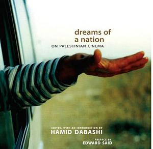 Dreams of a Nation: On Palestinian Cinema by Edward W. Said, Hamid Dabashi