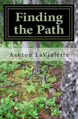 Finding the Path by Ashton LaViolette