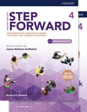 Step Forward Level 4 Student Book and Workbook Pack with Online Practice: Standards-Based Language Learning for Work and Academic Readiness by Jayme Adelson-Goldstein, Barbara R. Denman