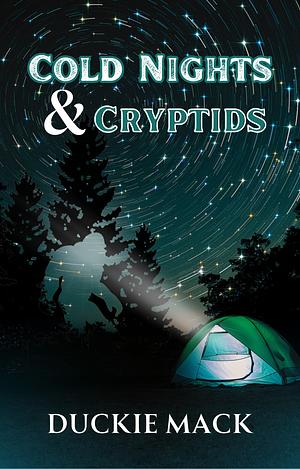 Cold Nights & Cryptids by Duckie Mack