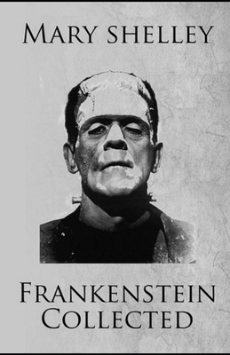 Frankenstein - The 'Uncensored' Original 1818 Edition by Mary Shelley