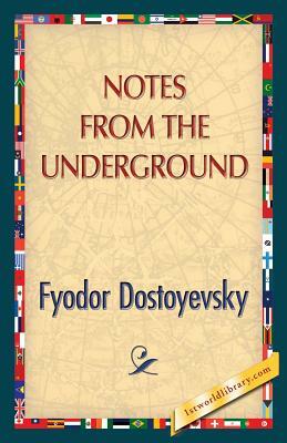 Notes from the Underground by Fyodor Dostoevsky