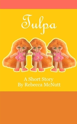 Tulpa by Rebecca Maye Holiday