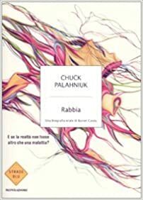 Rabbia. Una biografia orale di Buster Casey by Chuck Palahniuk