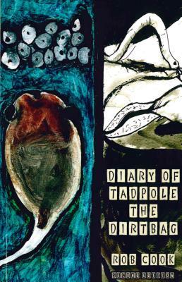 Diary of Tadpole the Dirtbag, Second Edition by Rob Cook