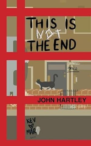 This Is Not The End by John Hartley
