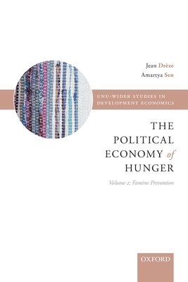 Political Economy of Hunger Volume 2: Famine Prevention by 