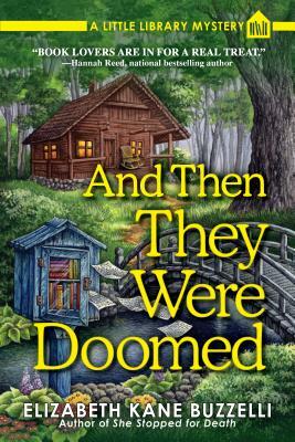 And Then They Were Doomed: A Little Library Mystery by Elizabeth Kane Buzzelli