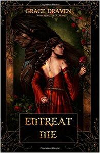 Entreat Me by Grace Draven