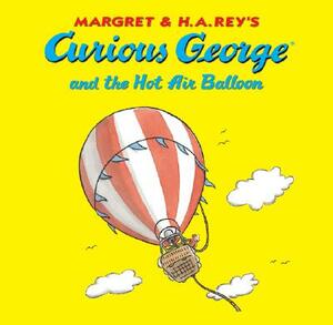 Curious George and the Hot Air Balloon by H.A. Rey