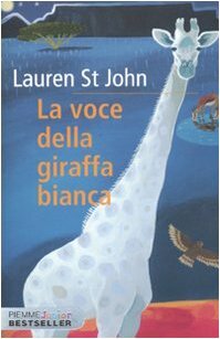 La voce della giraffa bianca by Lauren St. John