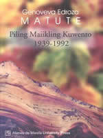 Piling Maiikling Kuwento, 1939-1992 by Genoveva Edroza Matute