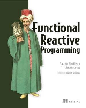 Functional Reactive Programming by Stephen Blackheath, Anthony Jones