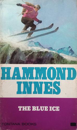 The Blue Ice by Hammond Innes