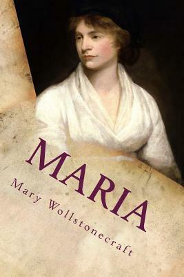 Maria by Mary Wollstonecraft