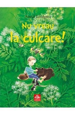 Nu vreau la culcare by Astrid Lindgren