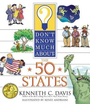 Don't Know Much about the 50 States by Kenneth C. Davis