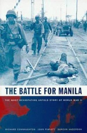 The Battle For Manila by Duncan Anderson, Richard M. Connaughton, John Pimlott