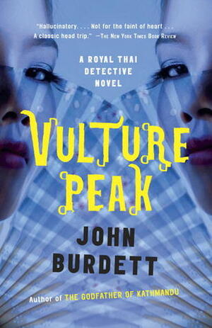 Vulture Peak: A Royal Thai Detective Novel by John Burdett