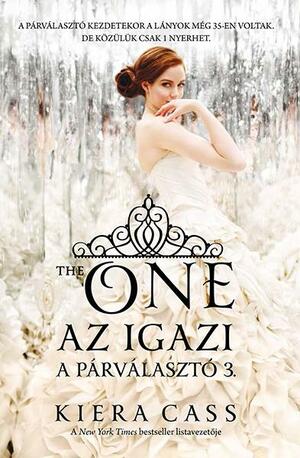 The One - Az igazi by Kiera Cass