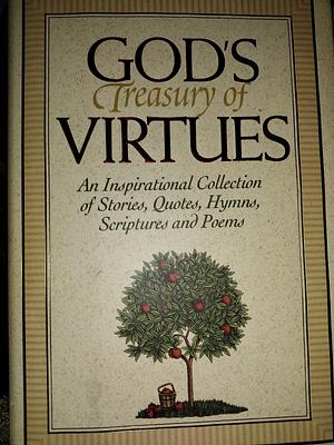 God's Treasury of Virtues: An Inspirational Collection of Stories, Quotes, Hymns, Scriptures and Poems by Honor Books