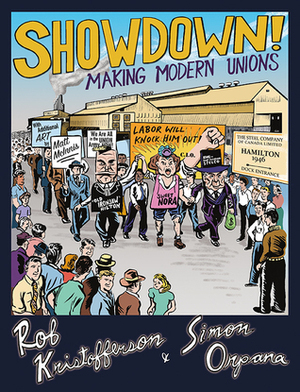 Showdown! Making Modern Unions by Rob Kristofferson, Simon Orpana