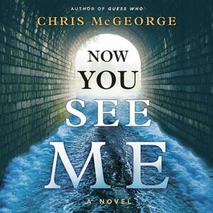 Now You See Me by Chris McGeorge