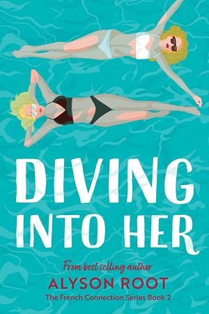 Diving Into Her by Alyson Root