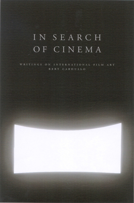 In Search of Cinema: Writings on International Film Art by Bert Cardullo