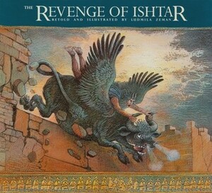 The Revenge of Ishtar by Ludmila Zeman