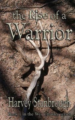 The Rise of a Warrior by Harvey Stanbrough