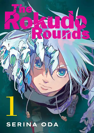 The Rokudo Rounds, Volume 1 by Serina Oda