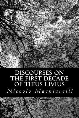 Discourses on the First Decade of Titus Livius by Niccolò Machiavelli