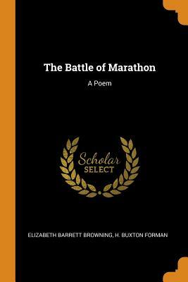 The Battle of Marathon: A Poem by H. Buxton Forman, Elizabeth Barrett Browning