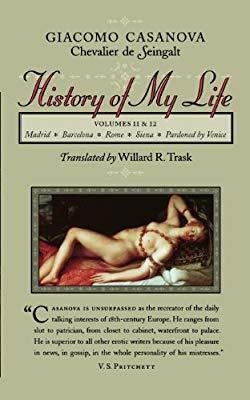 History of My Life, Vols. XI & XII by Giacomo Casanova, Willard R. Trask