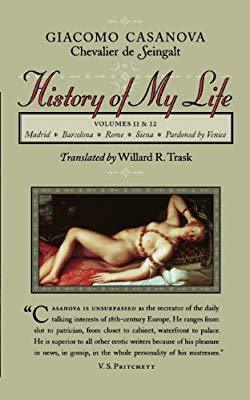 History of My Life, Vols. XI & XII by Willard R. Trask, Giacomo Casanova