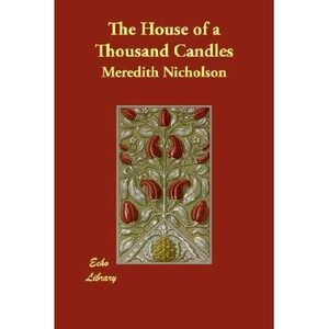 The House Of A Thousand Candles by Meredith Nicholson