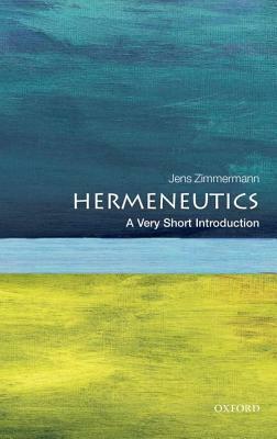 Hermeneutics: A Very Short Introduction by Jens Zimmermann