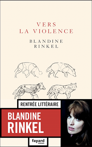 Vers la violence by Blandine Rinkel