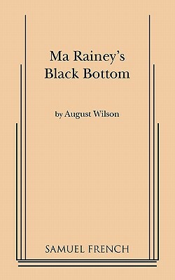 Ma Rainey's Black Bottom by August Wilson
