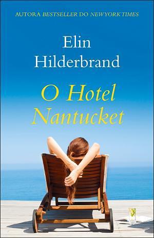 O Hotel Nantucket by Elin Hilderbrand